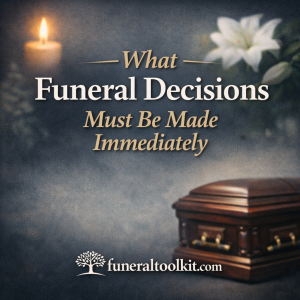 Read more about the article What Funeral Decisions Must Be Made Immediately — and What Can Wait Safely