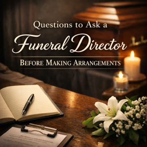 Read more about the article Questions to Ask a Funeral Director Before You Sign